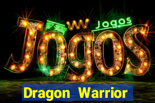 Dragon Warrior legend champion dinheiro infinito 2024